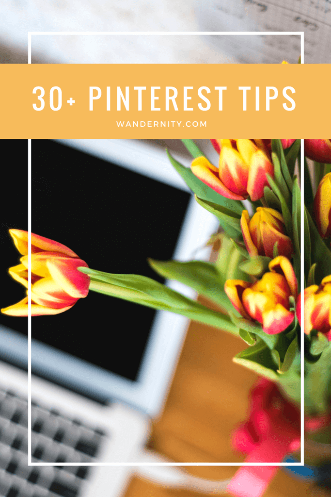 30+ Pinterest tips - Wandernity