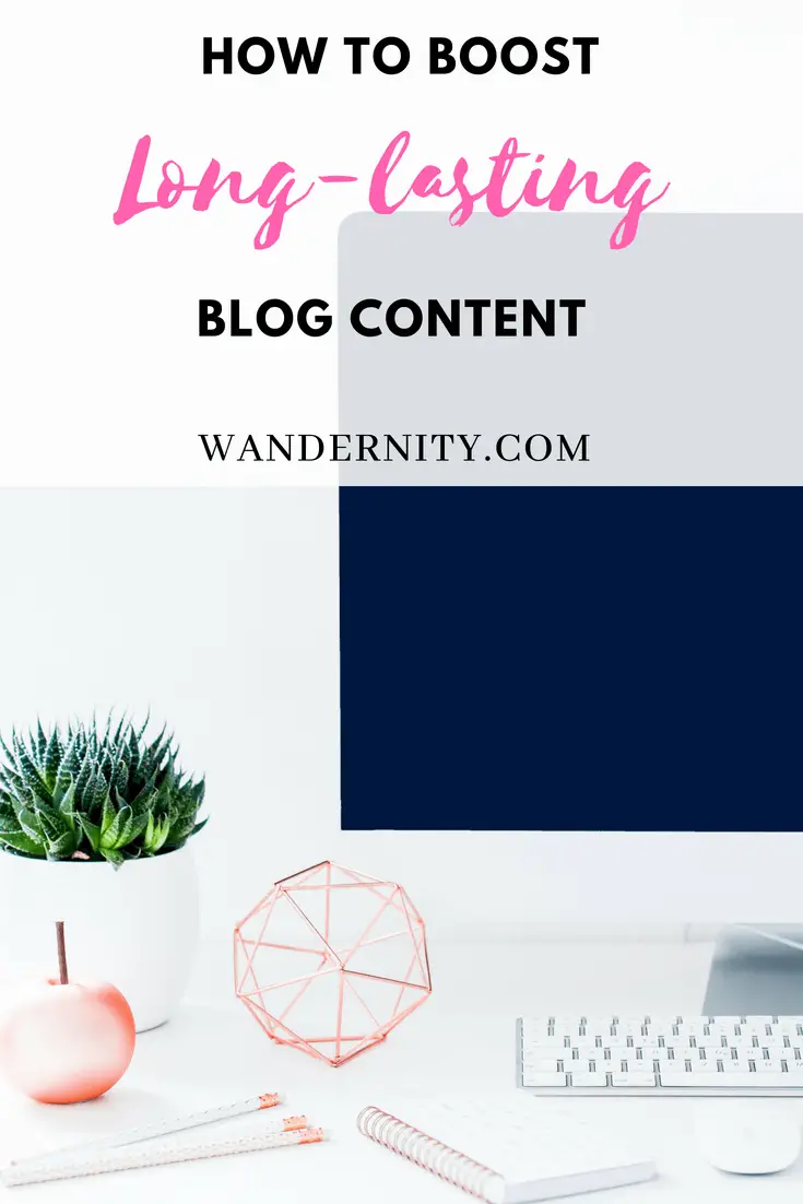 how to boost long lasting blog content