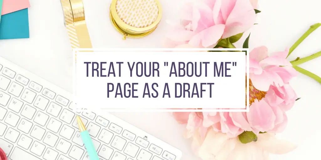 treat your about me page as draft