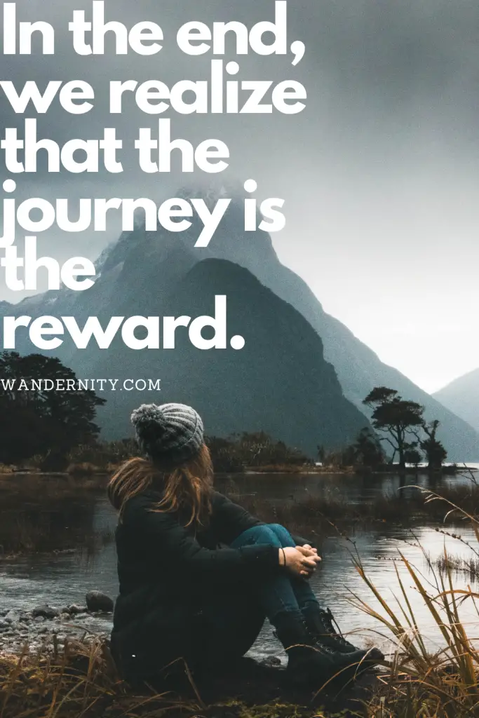 In the end, we realize that the journey is the reward.